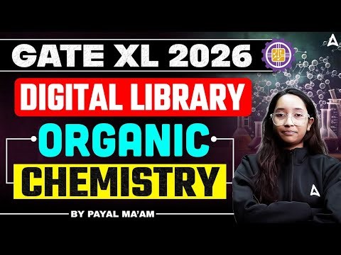 GATE XL/ BT 2026 | GATE BT Organic Chemistry | GATE Organic Chemistry Lecture By Payal Mam