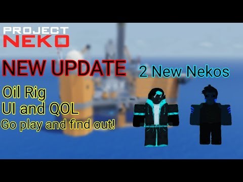 ROBLOX PROJECT NEKO 1.19.1 UPDATE, new nekos, oil rig, and more
