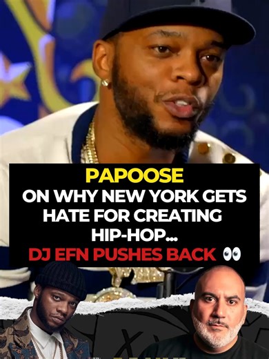 “They kinda mad at us because we created Hip-Hop... It’s not our fault, bro.” Papoose on Why New York Gets Hate for Creating Hip-Hop… DJ EFN Pushes Back on Drink Champs
