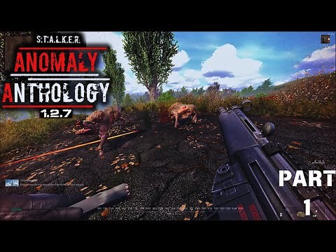 Stalker Anomaly Anthology 1.2.7 Gameplay Part 1 (Anomalous Fun)