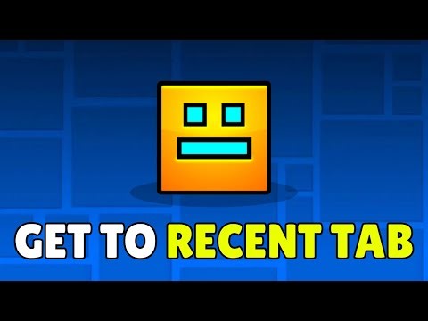 How To Get To The Recent Tab In Geometry Dash 2.2 (2025) – Recent Tab Geometry Dash Full Guide