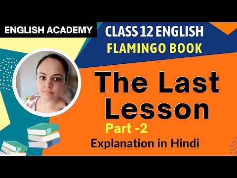 "The Last Lesson" class 12 part 2 - CBSE NCERT English - Flamingo chapter 1 Explanation Hindi