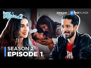 Parul Gulati Ki Love Life Messy 😢 | Hey Prabhu S2 Full Episode 1 | Achint Kaur | Amazon MX Player