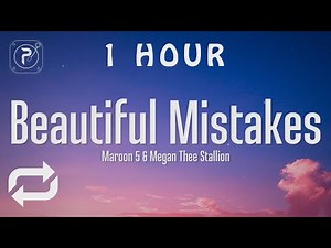 [1 HOUR 🕐 ] Maroon 5 - Beautiful Mistakes (Lyrics) FT Megan Thee Stallion