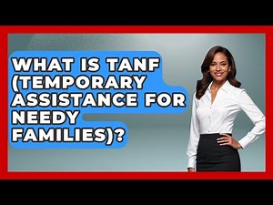 What Is TANF (Temporary Assistance For Needy Families)? - Socialism Explained