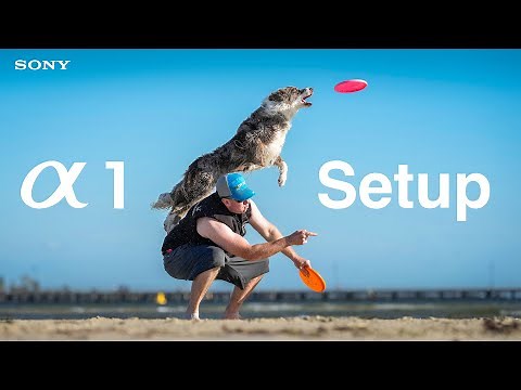 Sony Alpha 1 Setup Guide