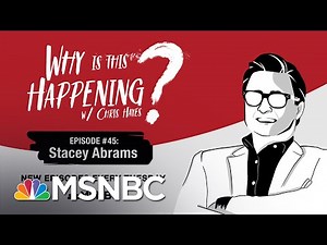 Chris Hayes Podcast With Stacey Abrams | Why Is This Happening? - Ep 45 | MSNBC