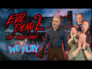 We Play | EVIL DEAD 2: THE BOARD GAME
