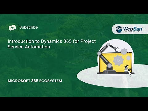 Introduction to Dynamics 365 for Project Service Automation