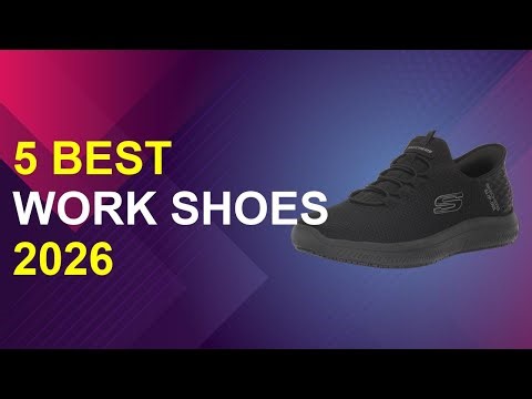 5 Best Work Shoes 2026 | Best Work Shoes For Comfort