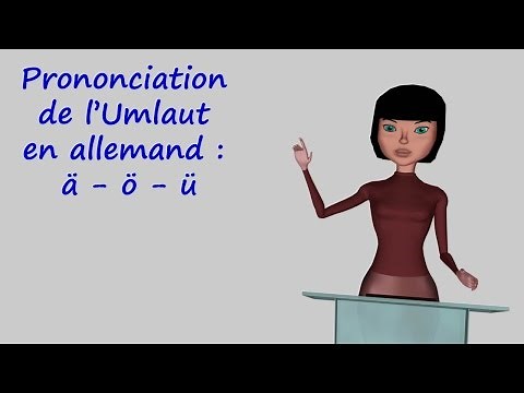 Prononciation de l’Umlaut en allemand : ä - ö - ü