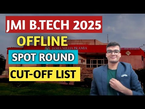 JMI B.Tech 2025 | Offline Spot Registration Cut-Off List