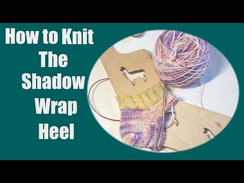 How to Knit the shadow wrap heel