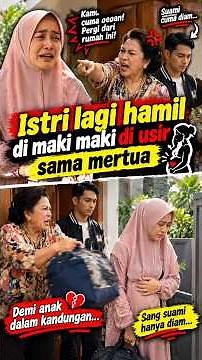 Istri lagi hamil dimaki, di usir sama mertua.suami cuman diam saja tidak ada pembelaan buat istrinya