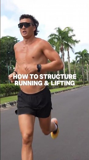 HOW TO STRUCTURE RUNNING & LIFTING