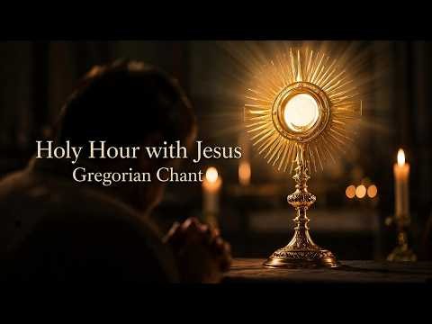 Holy Hour with Jesus ✝️ Gregorian Chant | Eucharistic Adoration