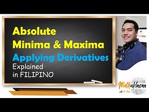 Absolute Minima & Maxima | Applying Derivatives || Differential Calculus in Filipino