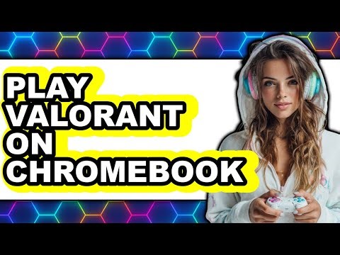 How to Play Valorant on Chromebook 2024 - Step By Step