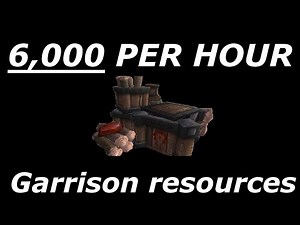 WoW : 6,000 Garrison Resources Per Hour! - WoD Gold Farming Guides