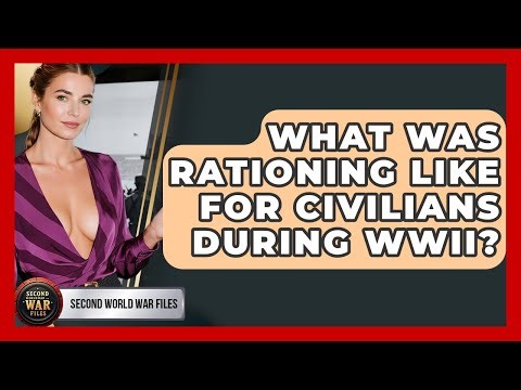 What Was Rationing Like For Civilians During WWII? - Second World War Files