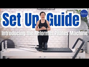 Introducing the Reformer Pilates Machine: Set Up Guide