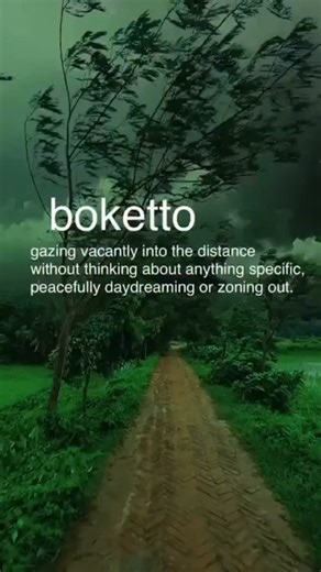 Daily Logophilia | New Words on Instagram: "Boketto pronounced boh ket toh, IPA /boʊˈkɛtoʊ/ is a Japanese word that means gazing blankly into the distance while lost in thought. It describes those quiet, unguarded moments when your mind drifts freely and you are not thinking of anything specific, yet you feel calm and reflective. Boketto is not boredom or distraction but a peaceful pause, a stillness of the mind that allows space for introspection. It is often associated with looking out at the 