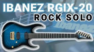 IBANEZ RGIX-20 (Rock Guitar Solo)