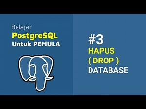 Belajar PostgreSQL Untuk Pemula | 3. HAPUS ( DROP ) DATABASE