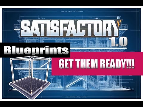Get your Blueprints ready!!! - Satisfactory - How to transfer your Blueprints to New Game