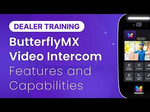 ButterflyMX Dealer Training - Video Intercom Features and Capabilities