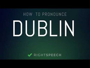 Dublin - How to pronounce Dublin
