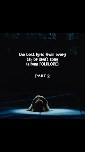 Part 2 | the best lyric from every taylor swift song (album folklore) #taylorswift #folklore