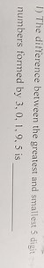 The difference between the greatest and smallest 5 digit number... | Filo