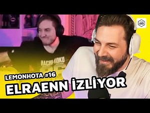 ELRAENN LEMONHOTA LİMON TAYFA DERLEMESİ #16 İZLİYOR