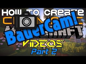 Minecraft Creating Cinematic Videos Tutorial Part 2: BauerCam And Optifine!