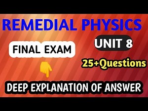 🛑REMEDIAL PHYSICS UNIT 8 FINAL EXAM‪@Remedial-QA‬