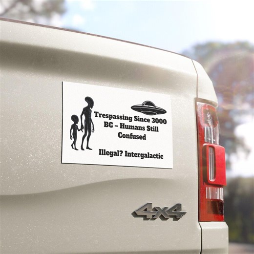 Funny Alien Magnet, Trespassing Since 3000 BC, UFO Magnet, Sarcastic Gift, Political Statement, Car Magnet, Bumper Magnet, Fridge Decor - Etsy UK