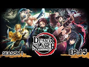 Demon Slayer (Season 1) Episode 15 Anime Recap