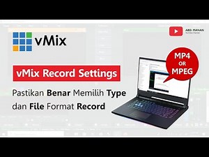 vmix record settings - Pastikan Benar Memilih Type dan File Format Record