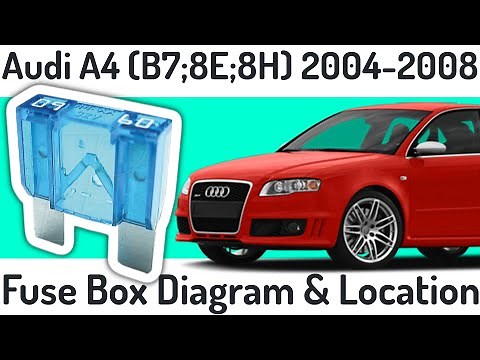Audi A4 (B7;8E;8H) 2004-2008 | Fuse Box Diagram & Location