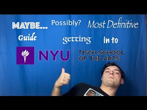 THE DEFINITIVE GUIDE: How to get into NYU Tisch Drama