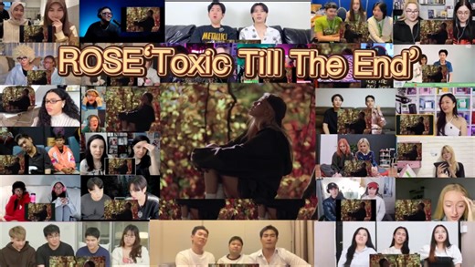 【多人Reaction】ROSE‘Toxic Till The End’MV反应