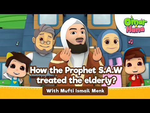 Omar & Hana ft Mufti Menk | How the Prophet S.A.W treated the elderly? | Islamic Cartoons for kids