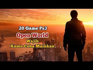 20 Best Open World PS3 Games That Are Fun for You to Play