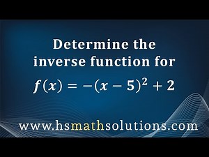 Determine the Inverse of a Quadratic Function in Vertex Form (Example)