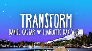 TRANSFORM Lyrics - DANIEL CAESAR | eLyrics.net