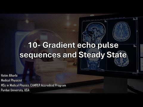 10- Gradient echo pulse sequences and Steady State - MRI Course (Arabic)