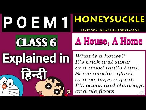 A house, A home | 6th ncert | Honeysuckle | Poem 1 | chapter 1 | Hindi explanation | हिन्दी में |