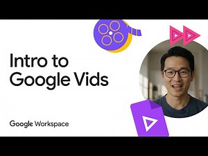 Intro to Google Vids
