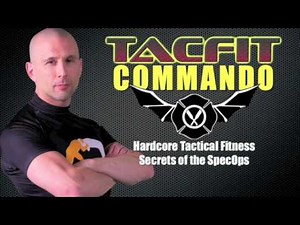 TACFIT Commando: Elite Fitness Used by Seals, Special Agents and Bodyguards to Heads of State
